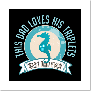 This Dad Loves His Triplets Best Dad Cute Pregnant Teal Seahorse Posters and Art